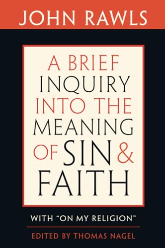 A Brief Inquiry into the Meaning of Sin and Faith: With "On My Religion"