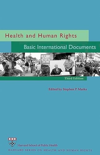 Health and Human Rights – Basic International Documents 3e: Basic International Documents, Third Edition: 6 (Harvard Series on Health and Human Rights)