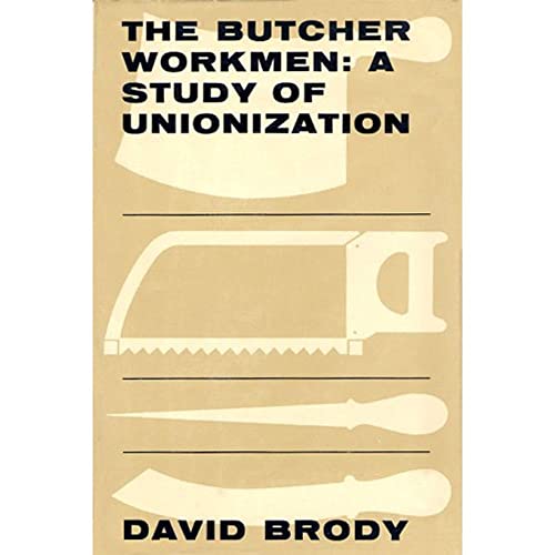 The Butcher Workmen: A Study of Unionization