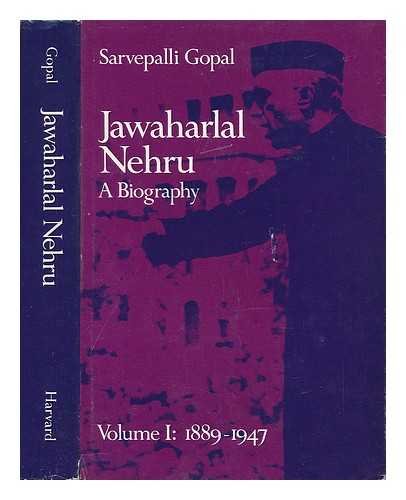 Jawaharlal Nehru [Volume 1]: A Biography. Vol. I, 1889-1947