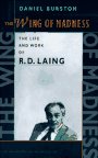 The Wing of Madness: The Life and Work of R.D. Laing