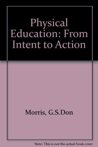 Physical Education: From Intent to Action
