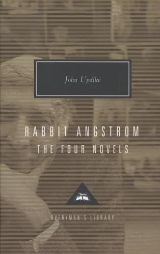 Rabbit Angstrom: The Four Novels: Rabbit, Run, Rabbit Redux, Rabbit is Rich, and Rabbit at Rest