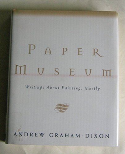 Paper Museum: Writings About Painting, Mostly