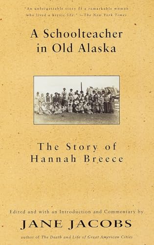 A Schoolteacher in Old Alaska: The Story of Hannah Breece