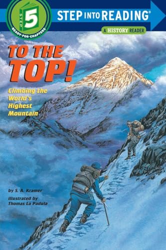 To the Top!: Climbing the World's Highest Mountain (Step into Reading)