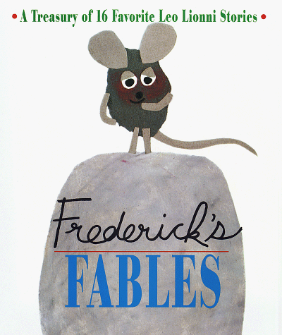 Frederick's Fables: A Treasury of 16 Favorite Leo Lionni Stories