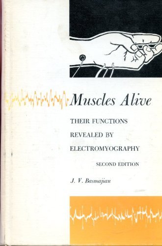 Muscles Alive: Their Functions Revealed by Electromyography