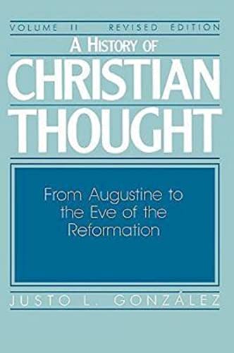 A History of Christian Thought: Volume 2: From Augustine to the Eve of the Reformation (Revised Edition)