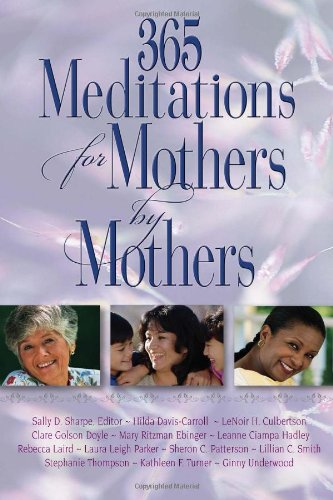 365 Meditations for Mothers by Mothers