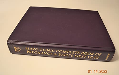 Mayo Clinic Complete Book of Pregnancy & Baby's First Year