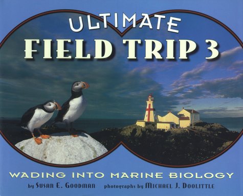 Ultimate Field Trip 3: Wading into Marine Biology (Ultimate Field Trip, No 3)