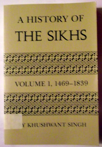 A History of the Sikhs, Volume I: 1469-1839