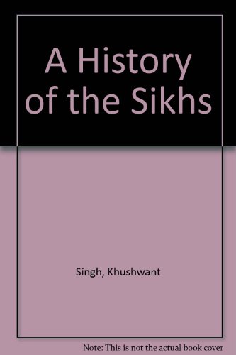 A History of the Sikhs. Two-Volume Set, Volumes I and II