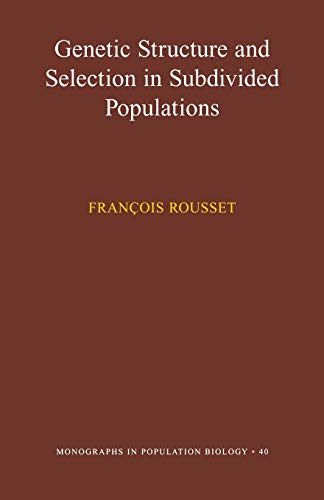 Genetic Structure and Selection in Subdivided Populations (Monographs in Population Biology, 40)