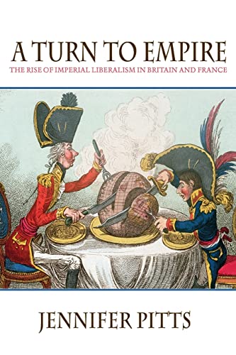 A Turn to Empire: The Rise of Imperial Liberalism in Britain and France