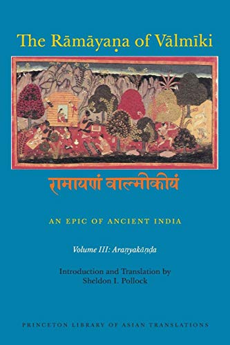 The Ramaya?a of Valmiki: An Epic of Ancient India, Volume III: Aranyakāṇḍa: 144 (Princeton Library of Asian Translations)