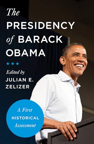 The Presidency of Barack Obama: A First Historical Assessment
