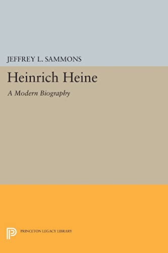 Heinrich Heine: A Modern Biography (Princeton Legacy Library)