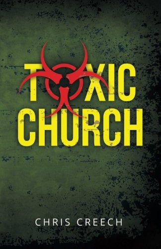 Toxic Church: Why the Church-Pastor Relationship Sours and the Simple Biblical Solution