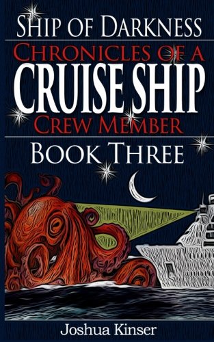 Ship of Darkness: Chronicles of a Cruise Ship Crew Member (Book Three)