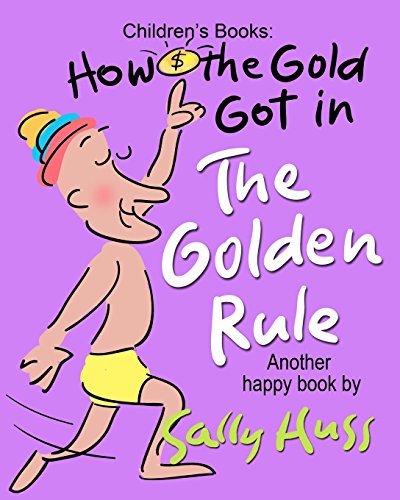 HOW THE GOLD GOT IN THE GOLDEN RULE