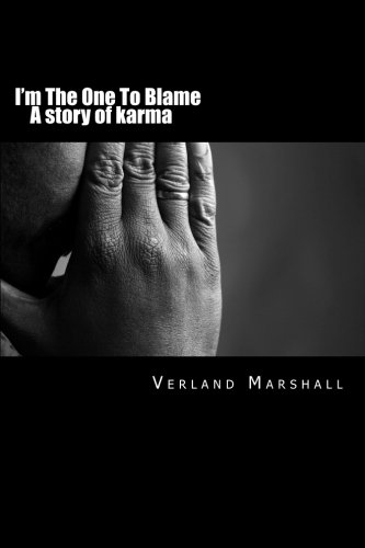 I'm The One To Blame... A story of karma