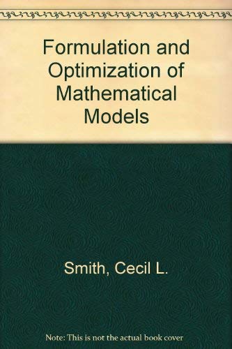 Formulation and Optimization of Mathematical Models