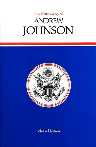 The Presidency of Andrew Johnson (American Presidency Series)