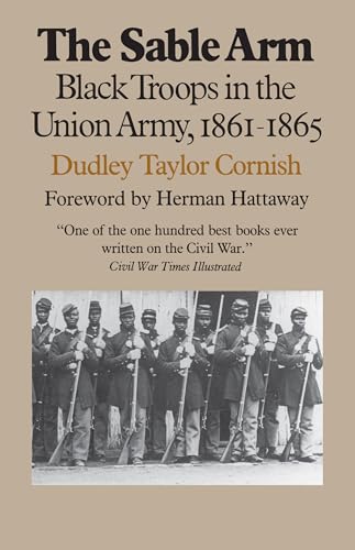 The Sable Arm: Black Troops in the Union Army, 1861-1865