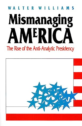 Mismanaging America: The Rise of the Anti-Analytic Presidency