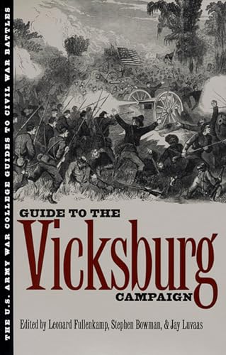 U.S.Army War College Guide to the Vicksburg Campaign (U.S.Army War College Guides to Civil War Battles) (U.Army War College Guides to Civil War Battles)
