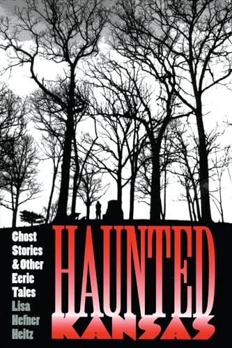 Haunted Kansas: Ghost Stories and Other Eerie Tales