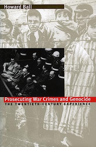 Prosecuting War Crimes and Genocide: The Twentieth-Century Experience