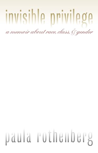 Invisible Privilege: A Memoir About Race, Class, and Gender