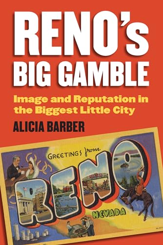 Reno's Big Gamble: Image and Reputation in the Biggest Little City