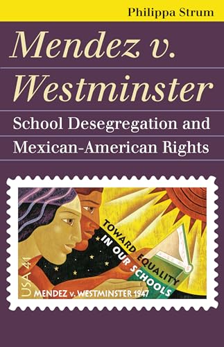 Mendez V. Westminster: School Desegregation and Mexican-American Rights (Landmark Law Cases & American Society)