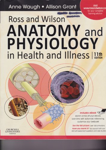 With Access to Ross & Wilson Website for Electronic Ancillaries (Ross and Wilson Anatomy and Physiology in Health and Illness: With Access to Ross & ... Website for Electronic Ancillaries and eBook)