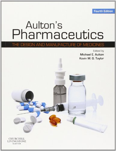 Aulton's Pharmaceutics: The Design and Manufacture of Medicines, 4e