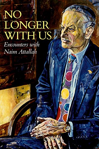 No Longer with Us: Encounters with Naim Attallah