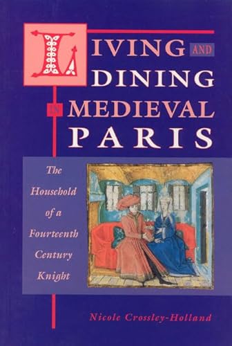 Living and Dining in Medieval Paris: The Household of a Fourteenth Century Knight