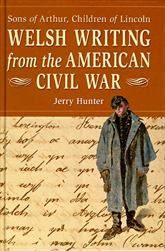 Welsh Writing from the American Civil War: Sons of Arthur, Children of Lincoln