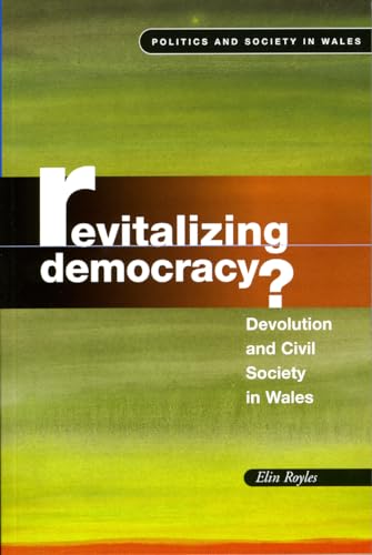 Revitalizing Democracy?: Devolution and Civil Society in Wales