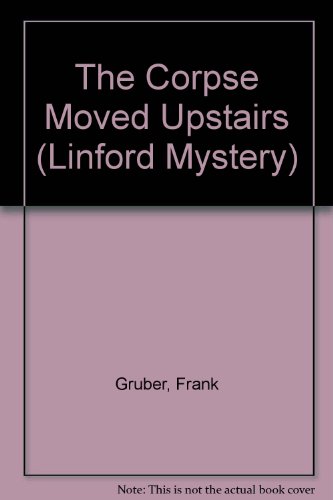 The Corpse Moved Upstairs (Linford Mystery)