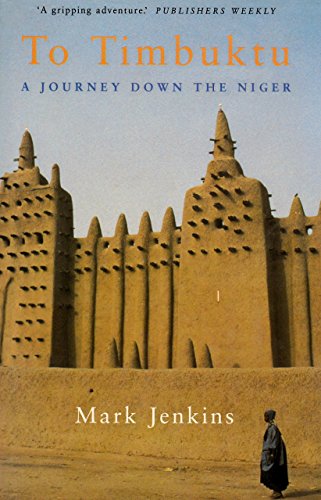 To Timbuktu: A Journey Down the Niger