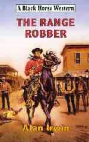 The Range Robbers (A Black Horse Western)