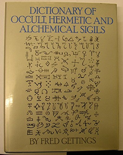 Dictionary of Occult, Hermetic and Alchemical Sigils