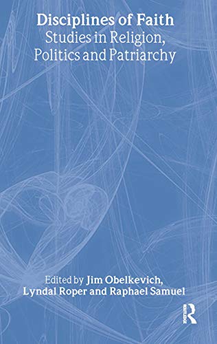 Disciplines of Faith: Studies in Religion, Politics and Patriarchy