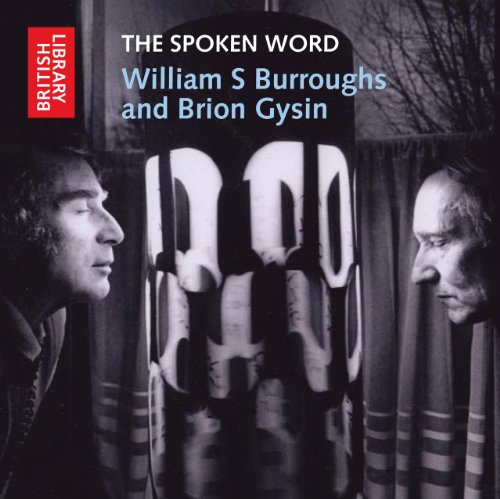 The Spoken Word: William S. Burroughs and Brion Gysin (British Library Sound Archive)