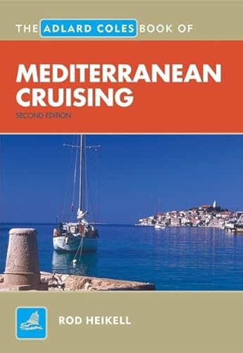 The Adlard Coles Book of Mediterranean Cruising